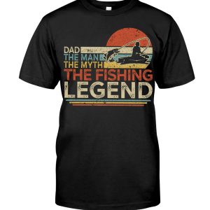 Dad The Man The Myth The Fishing Legend Hoodie T Shirts